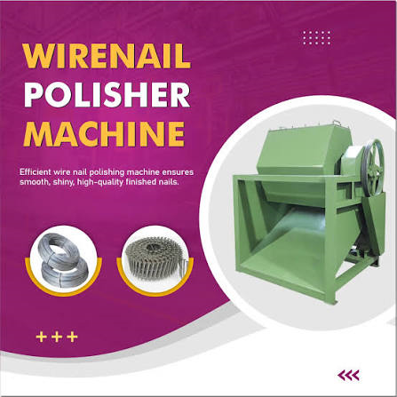 Wire Nail Polishing Machine - Construction & Hardware Machines manufacturer Bihar